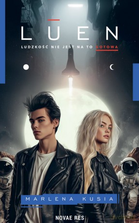 Luen. Ludzkość nie jest na to gotowa - Marlena Kusia [KSIĄŻKA]