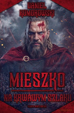 Mieszko. Na krwawym szlaku - Daniel Komorowski [KSIĄŻKA]