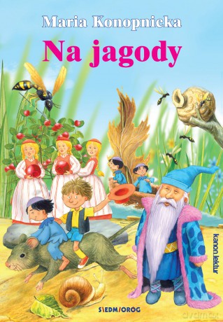 Na jagody. Kanon Lektur - Maria Konopnicka [KSIĄŻKA]