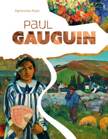 Paul Gauguin - Agnieszka Kijas [KSIĄŻKA]