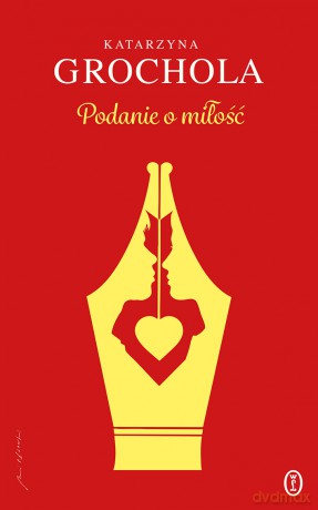 Podanie o miłość - Katarzyna Grochola [KSIĄŻKA]
