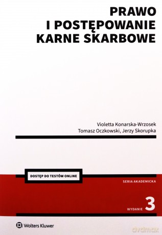 Prawo i postępowanie karne skarbowe - Violetta Konarska-Wrzosek,Tomasz Oczkowski,Jerzy Skorupka [KSIĄŻKA]