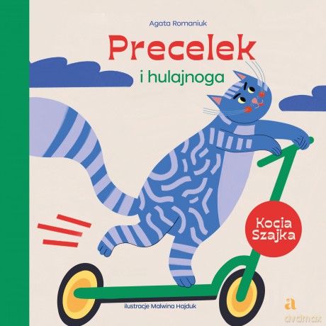 Precelek i hulajnoga. Precelek z Kociej Szajki (Tom 6) - Agata Romaniuk [KSIĄŻKA]
