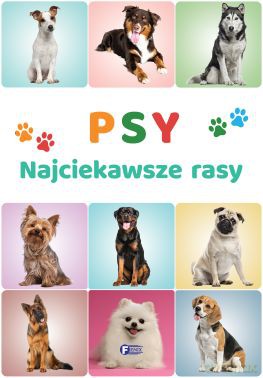 Psy. Najciekawsze rasy - Opracowanie zbiorowe [KSIĄŻKA]