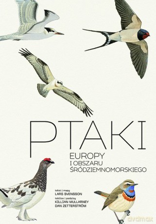 Ptaki Europy i obszaru śródziemnomorskiego. Przewodnik Collinsa - Lars Svensson,Killian Mullarney,Dan Zetterström [KSIĄŻKA]
