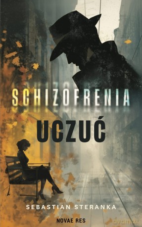 Schizofrenia uczuć - Sebastian Steranka [KSIĄŻKA]