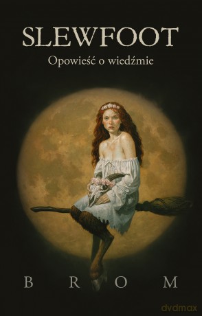 Slewfoot. Opowieść o wiedźmie - Gerald Brom [KSIĄŻKA]
