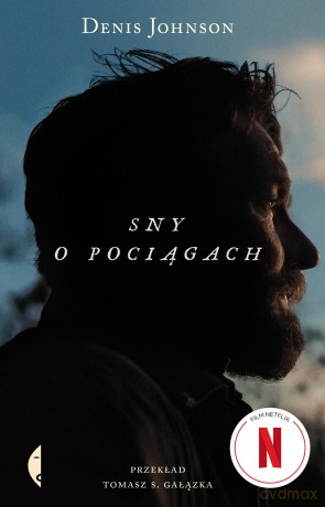 Sny o pociągach - Denis Johnson [KSIĄŻKA]