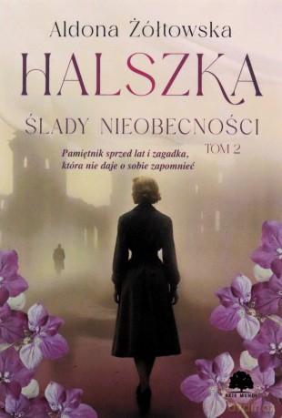 Ślady nieobecności. Halszka (Tom 2) - Aldona Żółtowska [KSIĄŻKA]