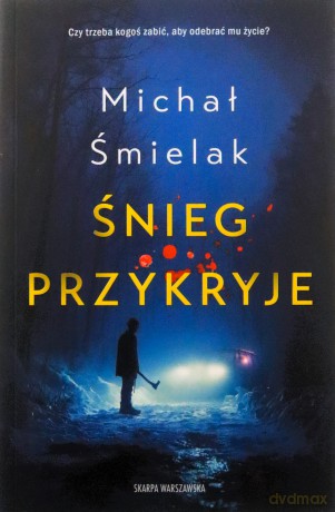 Śnieg przykryje - Michał Śmielak [KSIĄŻKA]