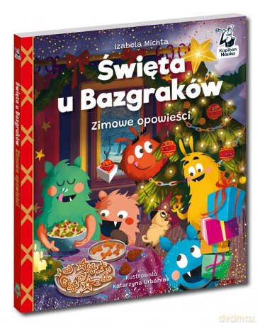 Święta u Bazgraków. Zimowe opowieści. Kapitan Nauka - Izabela Michta [KSIĄŻKA]