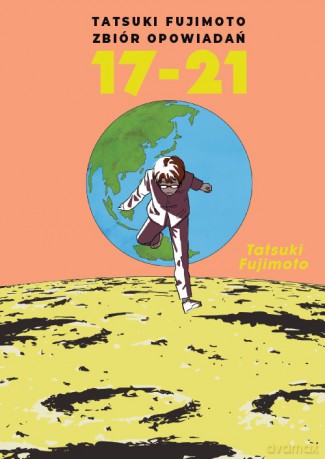 Tatsuki Fujimoto zbiór opowiadań 17-21 - Tatsuki Fujimoto [KOMIKS]