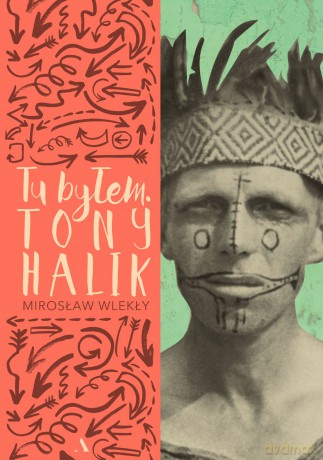 Tu byłem. Tony Halik - Mirosław Wlekły [KSIĄŻKA]