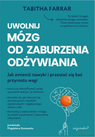 Uwolnij mózg od zaburzenia odżywiania - Tabitha Farrar [KSIĄŻKA]