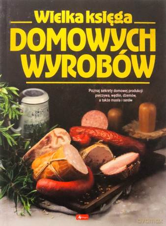 Wielka księga domowych wyrobów - Opracowanie zbiorowe [KSIĄŻKA]
