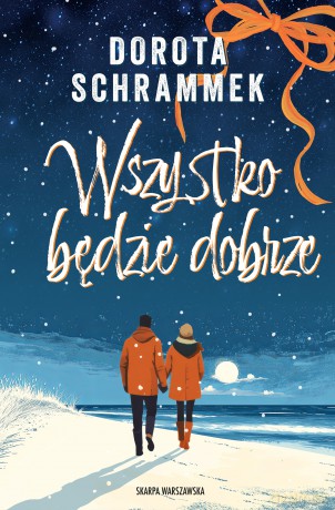 Wszystko będzie dobrze - Dorota Schrammek [KSIĄŻKA]