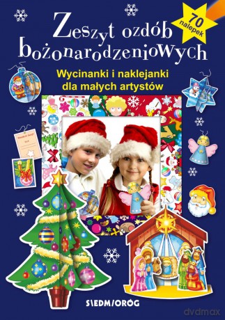 Zeszyt ozdób bożonarodzeniowych. Wycinanki i naklejanki dla małych artystów - Teresa Warzecha,Aleksandra Hada,Tamara Michałowska [KSIĄŻKA]