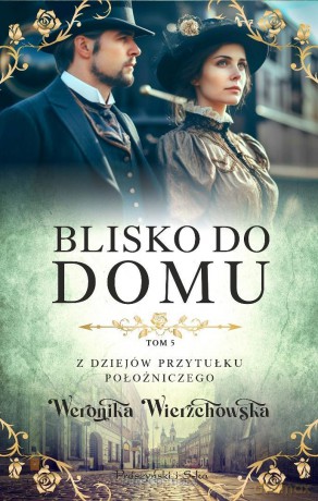 Blisko do domu - Weronika Wierzchowska [KSIĄŻKA]