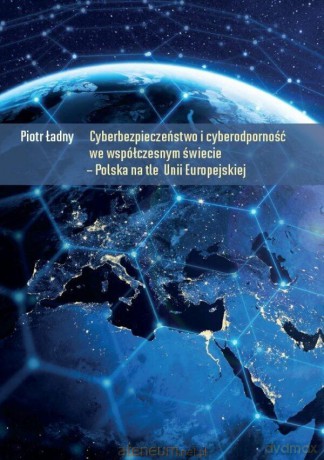 Cyberbezpieczeństwo i cyberodporność - Piotr Ładny [KSIĄŻKA]