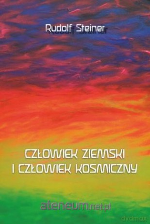 Człowiek ziemski i człowiek kosmiczny - Rudolf Steiner [KSIĄŻKA]