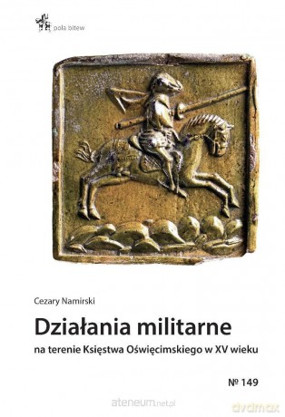 Działania militarne na terenie Księstwa... - Cezary Namirski [KSIĄŻKA]