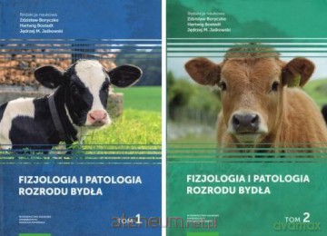 Fizjologia i patologia rozrodu bydła (Tom 1-2) - Hartwig Bostedt, Zdzisław Boryczko, Jędrzej M. Ja [KSIĄŻKA]