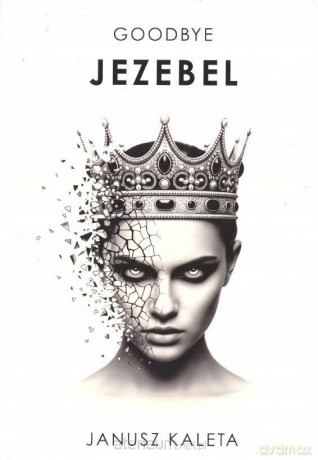 Goodbye Jezebel - Janusz Kaleta [KSIĄŻKA]
