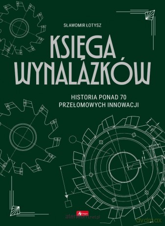 Księga wynalazków - Sławomir Łotysz [KSIĄŻKA]
