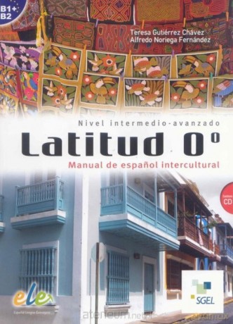 Latitud 0 Nivel intermedio-avanzado B2-C1 - Mara Dolores Martnez Rodriguez [KSIĄŻKA]