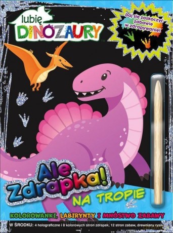 Lubię Dinozaury Ale zdrapka! 2 Na tropie [KSIĄŻKA]