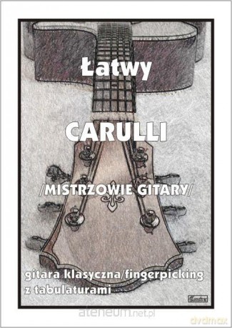 Łatwy Carulli - mistrzowie gitary - M. Pawełek [KSIĄŻKA]