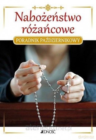 Nabożeństwo różańcowe. Poradnik październikowy - Jacek Molka [KSIĄŻKA]