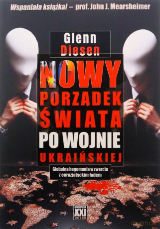 Nowy porządek świata po wojnie ukraińskiej - Glenn Diesen [KSIĄŻKA]