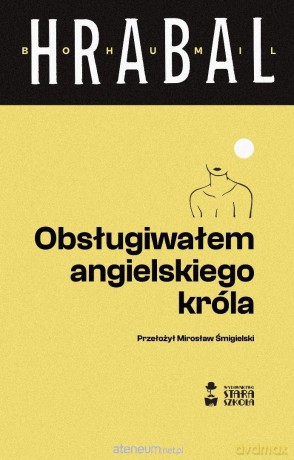 Obsługiwałem angielskiego króla - Bohumil Hrabal [KSIĄŻKA]
