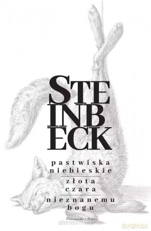 Pastwiska Niebieskie, Złota Czara, Nieznanemu ..DL - John Steinbeck [KSIĄŻKA]