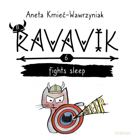 Ravavik (Tom 6) Ravavik fights sleep - Aneta Kmieć-Wawrzyniak [KSIĄŻKA]