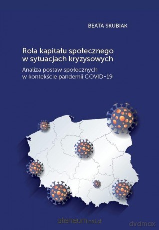 Rola kapitału społecznego w sytuacjach kryzysowych - Beata Skubiak [KSIĄŻKA]