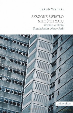 Skażone światło miłości i żalu - Jakub Walicki [KSIĄŻKA]