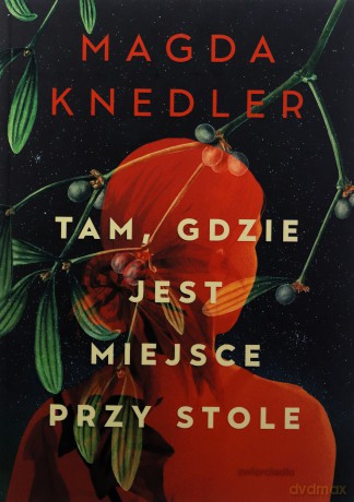 Tam, gdzie jest miejsce przy stole - Magda Knedler [KSIĄŻKA]
