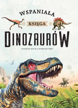 Wspaniała księga dinozaurów [KSIĄŻKA]