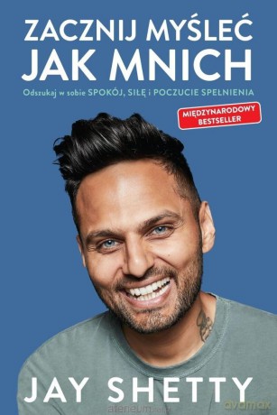 Zacznij myśleć jak mnich - Jay Shetty [KSIĄŻKA]