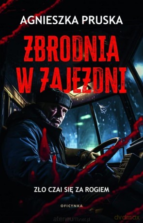 Zbrodnia w zajezdni - Agnieszka Pruska [KSIĄŻKA]
