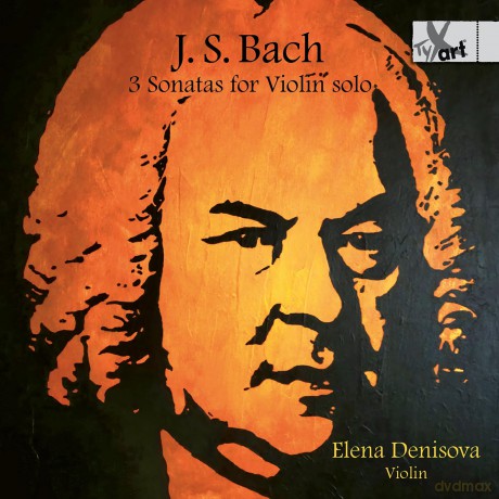 Denisova,Elena: 3 Sonaten FÜR Violine Solo,Bwv1001,1003,1005 [CD]