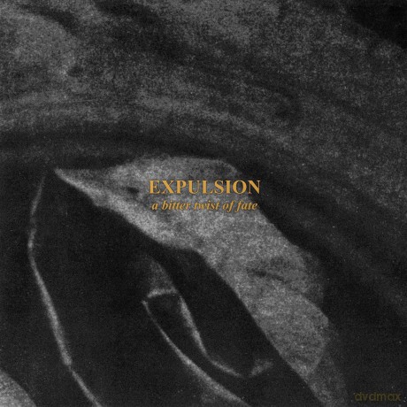 Expulsion: A Bitter Twist Of Fate [CD]