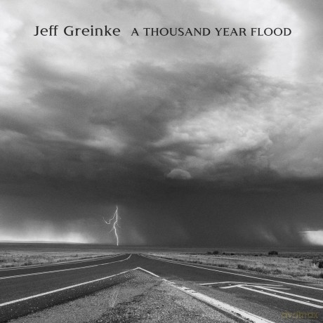 Jeff Greinke: A Thousand Year Flood [CD]