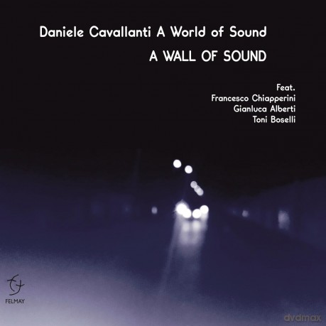Daniele Cavallanti: A Wall Of Sound [CD]