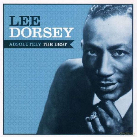 Lee Dorsey: Absolutely the Best [CD]