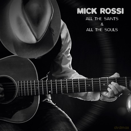 Mick Rossi: All The Saints And All The Souls [CD]