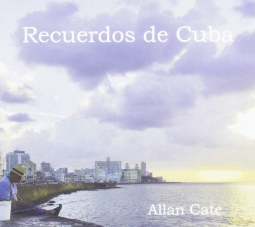 Recuerdos De Cuba: Allan Cate [CD]