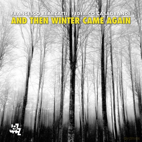 Bearzatti,Francesco/Casagrande,Federico: And Then Winter Came Again [CD]